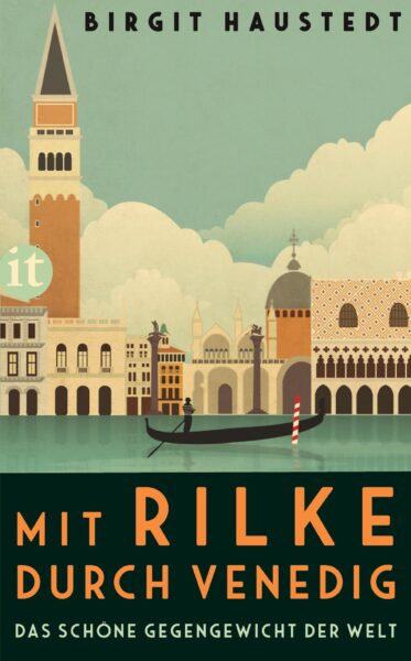 Buch-Cover "Das schöne Gegengewicht der Welt. Mit Rilke durch Venedig." von Birgit Haustedt